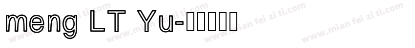 meng LT Yu字体转换